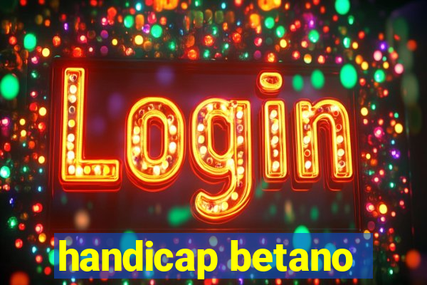 handicap betano